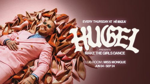 Hugel presents Make The Girls Dance - OPENING PARTY